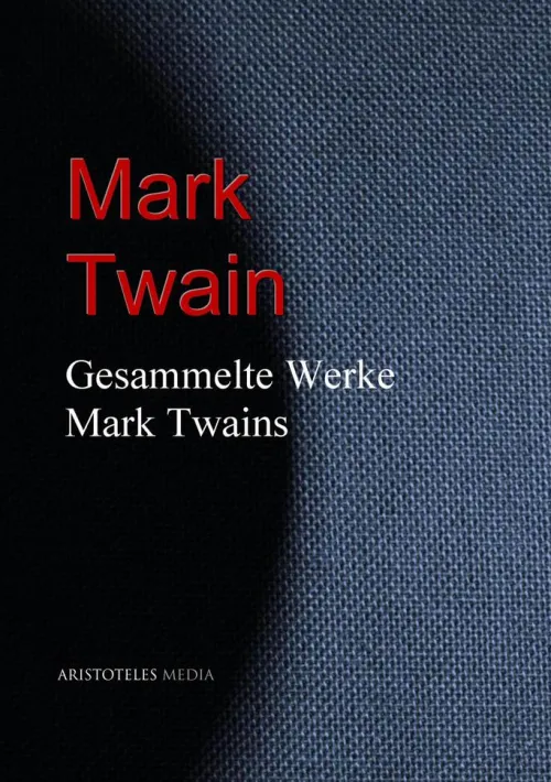 aristoteles Gesamtausgaben*Gesammelte Werke Mark Twains