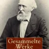 e-artnow Tagebücher*Gesammelte Werke: Novellen + Märchen + Gedichte + Briefe
