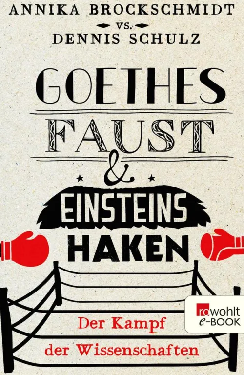 Goethes Faust und Einsteins Haken*Rowohlt Verlag GmbH