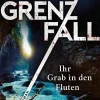 FISCHER E-Books Polizeiarbeit & Forensik|Weibliche Ermittlerinnen-Grenzfall - Ihr Grab in den Fluten
