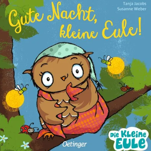 Gute Nacht, kleine Eule!*Oetinger Online