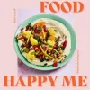 riva Verlag Gesundheit-Healthy Food, Happy Me - Antientzündliche Ernährung für Frauen