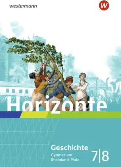 Westermann Schulbuch Nach Fächern·Geschichte-Horizonte 7 / 8. Schulbuch. Geschichte für Gymnasien in Rheinland-Pfalz