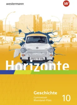 Westermann Schulbuch Nach Fächern·Geschichte*Horizonte 10. Schulbuch. Geschichte für Gymnasien in Rheinland-Pfalz