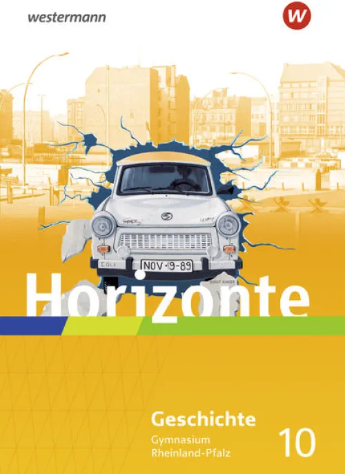 Westermann Schulbuch Nach Fächern·Geschichte*Horizonte 10. Schulbuch. Geschichte für Gymnasien in Rheinland-Pfalz