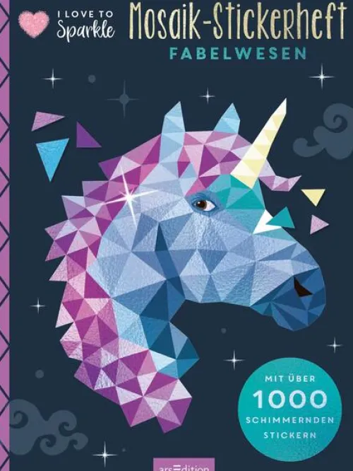 I Love to Sparkle - Mosaik-Stickerheft Fabelwesen*Ars Edition GmbH Sale