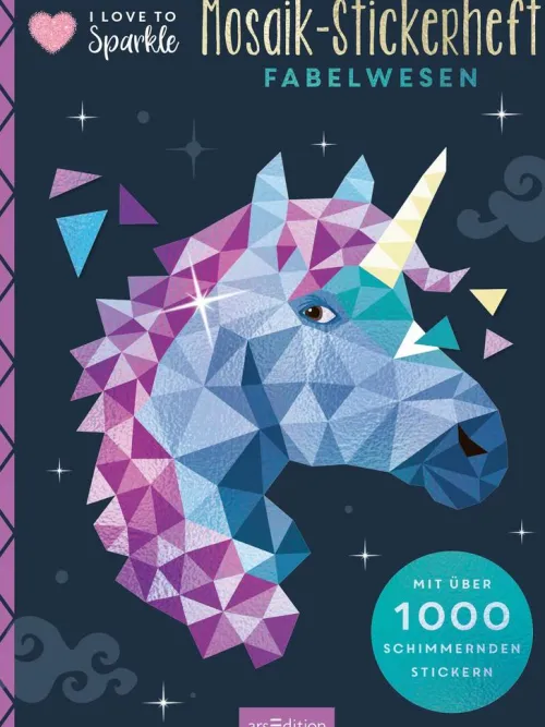 I Love to Sparkle - Mosaik-Stickerheft Fabelwesen*Ars Edition GmbH Sale
