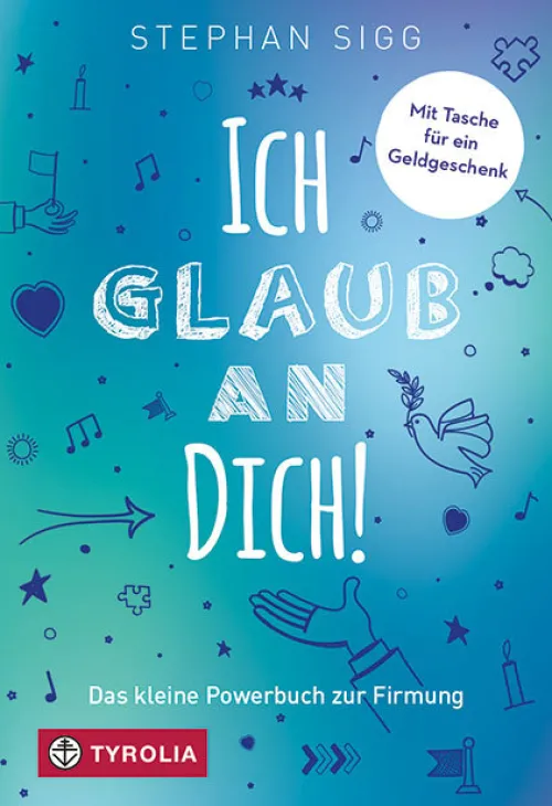 Tyrolia Verlagsanstalt Gm Sachbücher*Ich glaub an dich!