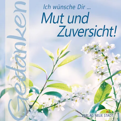 Neue Stadt Mut & Motivation*Ich wünsche Dir ... Mut und Zuversicht