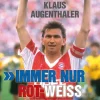 arete Verlag Sport & Abenteuer-Immer nur rot-weiß gedacht