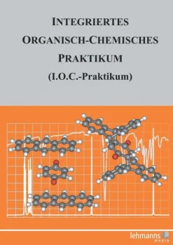Integriertes Organisch-Chemisches Praktikum (I.O.C.-Praktikum)*Lehmanns Media GmbH Best