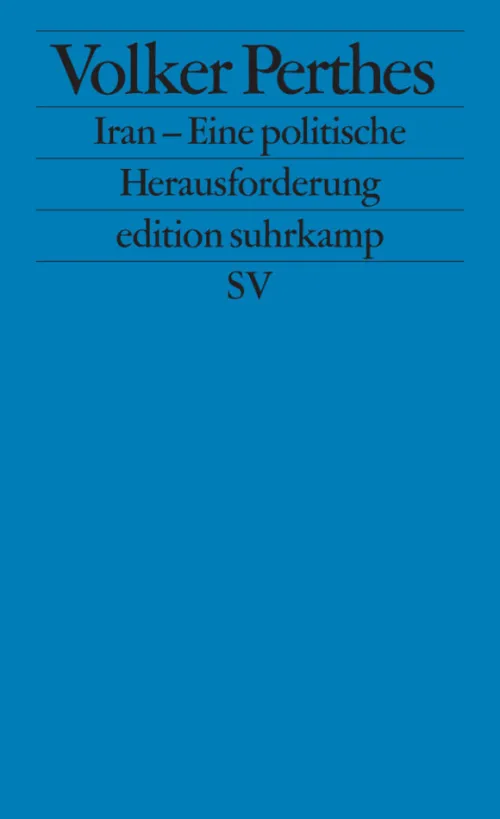 Suhrkamp Politik & Arbeit-Iran - Eine politische Herausforderung