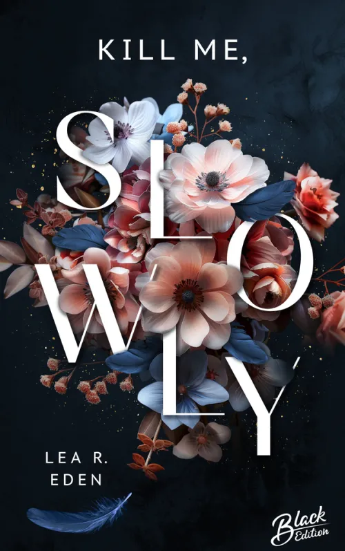 NOVA MD Dark Romance*Kill Me, Slowly | Mit wunderschönem Farbschnitt