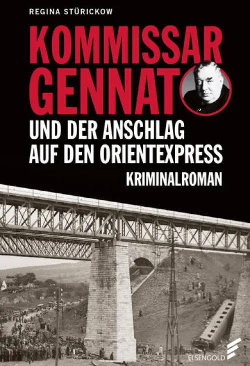 ELSENGOLD Verlag True Crime-Kommissar Gennat und der Anschlag auf den Orientexpress