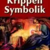 Krippenwerkstatt Tirol Ethnologie*Krippensymbolik