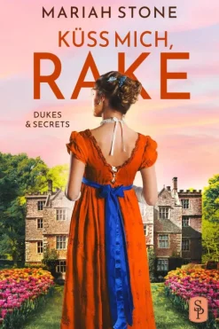 Stone Publishing B.V. Historische Abenteuerromane|Historische Fantasy-Küss mich, Rake - Vierter Band der Dukes & Secrets-Reihe