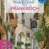 Kunth GmbH & Co. KG Camping|Bildbände-KUNTH Mit dem Wohnmobil durch Frankreich