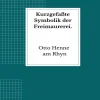 Librorium Editions Religion & Philosophie-Kurzgefaßte Symbolik der Freimaurerei