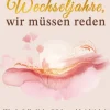 Florentia Verlag Beziehungen & Sexualität*Liebe Wechseljahre, wir müssen reden