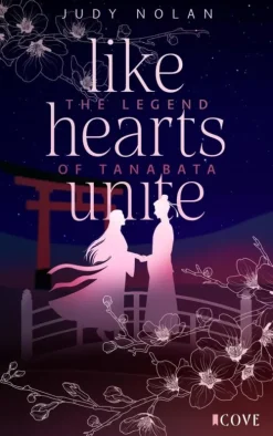 Cove Story Asian Fantasy-Like Hearts Unite (The Legend of Tanabata 1)