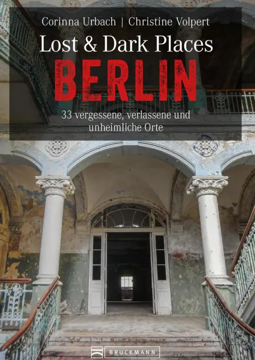 Bruckmann Verlag Wandern*Lost & Dark Places Berlin