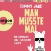 Argon Verlag GmbH Romane·Humor & Satire-Man müsste mal - Nix gemacht und trotzdem happy