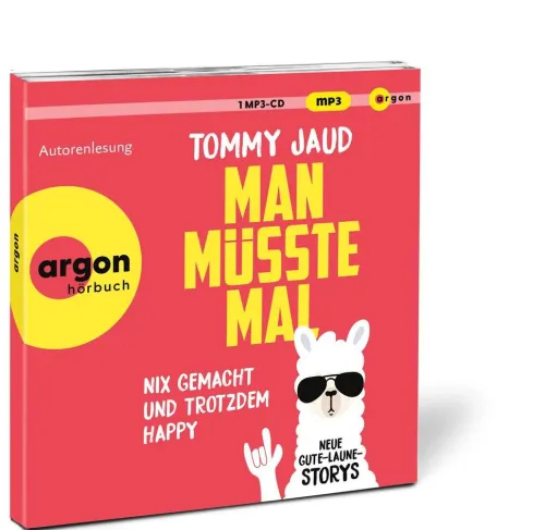 Argon Verlag GmbH Romane·Humor & Satire-Man müsste mal - Nix gemacht und trotzdem happy