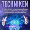 EoB Medienwissenschaft-Manipulationstechniken: Wie Sie durch Psychologie, NLP und Kommunikation die Gedanken und Körpersprache von Menschen lesen, sich vor Manipulation schützen und zum eigenen Vorteil andere manipulieren!