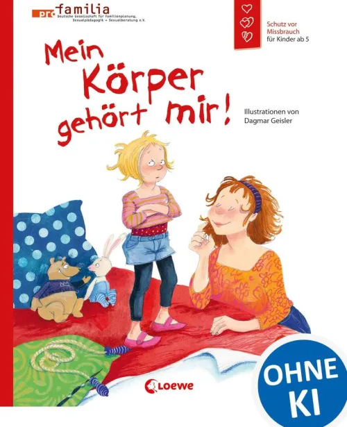 Loewe Verlag GmbH 3-6 Jahre*Mein Körper gehört mir!