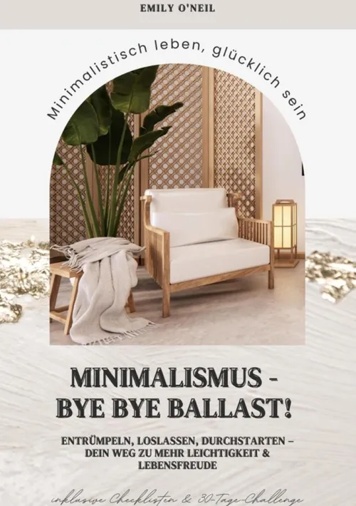 tredition GmbH Einkaufsführer*Minimalismus - Bye Bye Ballast! Minimalistisch leben, glücklich sein (Entrümpeln, loslassen, durchstarten - dein Weg zu mehr Leichtigkeit und Lebensfreude inklusive Checklisten und 30-Tage-Challenge)