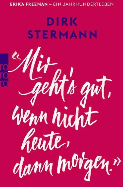 Mir geht's gut, wenn nicht heute, dann morgen.'*Rowohlt Taschenbuch Outlet
