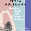 Morgen mach ich bessere Fehler*Lübbe Audio