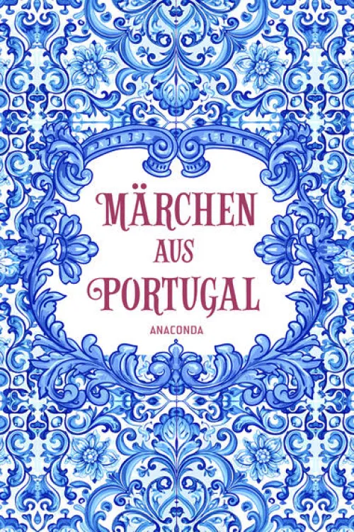 Anaconda Verlag Märchen & Sagen*Märchen aus Portugal