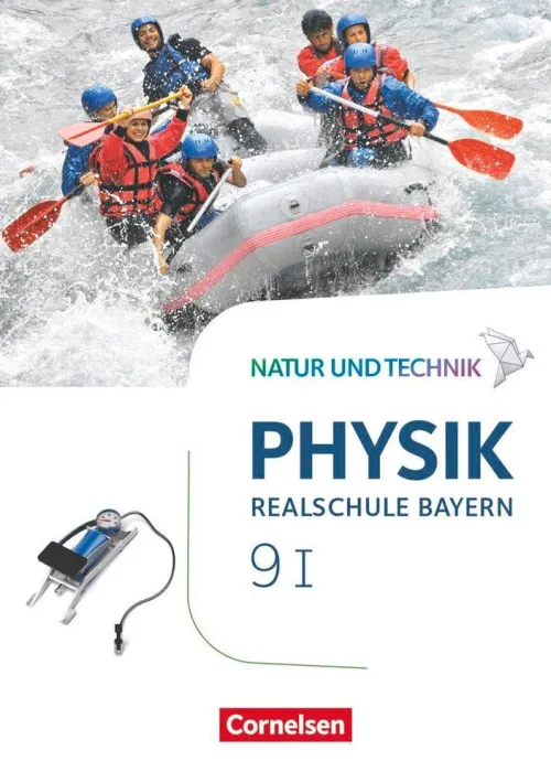Cornelsen Verlag GmbH Nach Fächern·Physik*Natur und Technik - Physik Band 9: Wahlpflichtfächergruppe I - Realschule Bayern - Schülerbuch