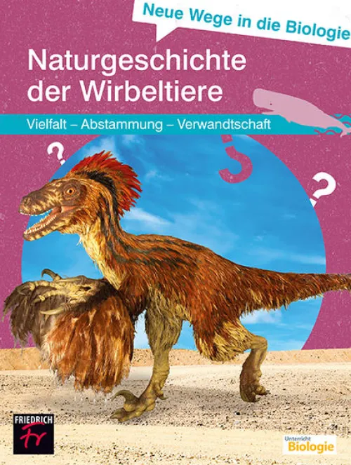 Neue Wege in die Biologie: Naturgeschichte der Wirbeltiere*Kallmeyer'sche Verlags- Outlet