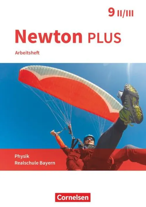 Oldenbourg Schulbuchverl. Nach Fächern·Physik-Newton plus - Realschule Bayern - 9. Jahrgangsstufe - Wahlpflichtfächergruppe II-III. Arbeitsheft mit Lösungen