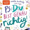 Ars Edition GmbH 10-12 Jahre*PS: Du bist genau richtig! (PS: Du bist die Beste! 2)