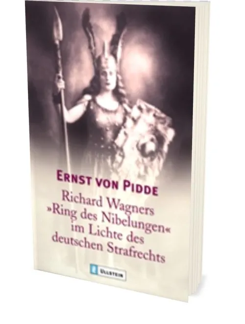 Ullstein Taschenbuchvlg. Musik, Film, Theater*Richard Wagners "Ring des Nibelungen" im Lichte des deutschen Strafrechts