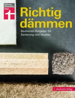 Stiftung Warentest Geld & Finanzen-Richtig dämmen - Passende Dämmung ermitteln - Dämmstoffe im Überblick - mit Anweisungen zum Selbermachen