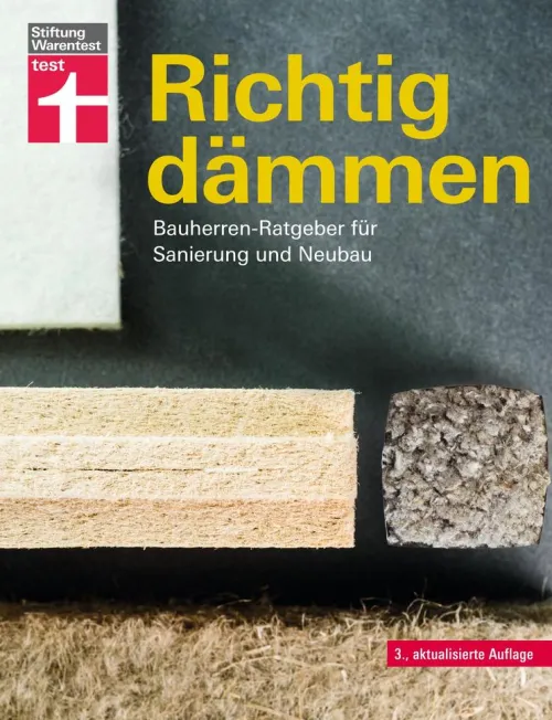 Stiftung Warentest Geld & Finanzen-Richtig dämmen - Passende Dämmung ermitteln - Dämmstoffe im Überblick - mit Anweisungen zum Selbermachen