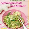 Graefe und Unzer Verlag Kochbücher Nach Zubereitung*Richtig essen in Schwangerschaft und Stillzeit