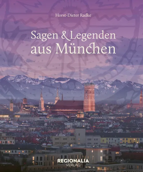 Regionalia Verlag Märchen & Sagen-Sagen und Legenden aus München