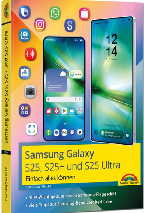 Markt+Technik Verlag Technik|Informatik & Edv-Samsung Galaxy S25, S25 Plus und S25 Ultra mit Android 15: