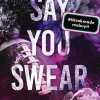 Say you swear*Piper Verlag GmbH New
