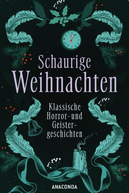 Schaurige Weihnachten. Klassische Horror- und Geistergeschichten*Anaconda Verlag