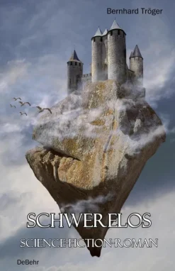 Verlag DeBehr eBooks Zeitreisen|Klassische Science Fiction*SCHWERELOS - Science-Fiction-Roman