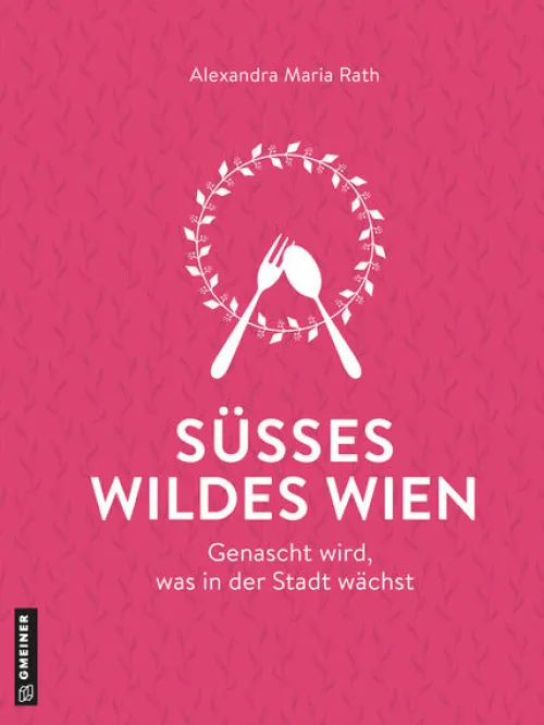 Gmeiner-Verlag Desserts*Süßes wildes Wien