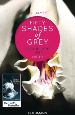 Goldmann TB Erotische Romane*Shades of Grey 02. Gefährliche Liebe