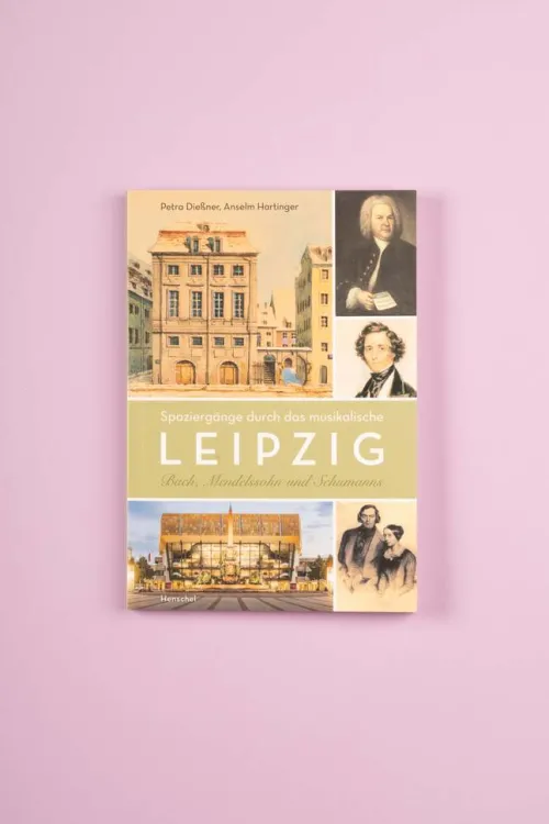 Henschel Verlag Musik, Film, Theater|Orte & Länder*Spaziergänge durch das musikalische Leipzig