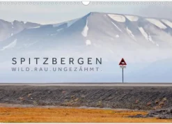 Calvendo Wandkalender*Spitzbergen - Wild.Rau.Ungezähmt. (Wandkalender 2026 DIN A3 quer), Monatskalender